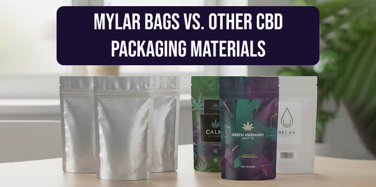 Mylar Bags vs. Other CBD Packaging Materials